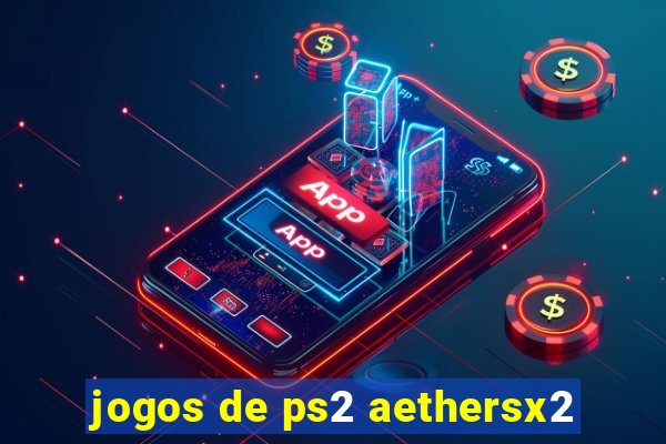 jogos de ps2 aethersx2